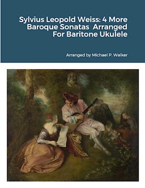 Sylvius Leopold Weiss - Michael Walker - Books - Lulu Press, Inc. - 9781312250444 - August 6, 2023