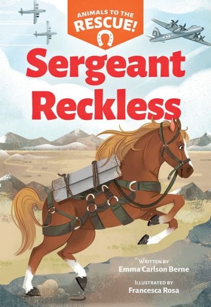 Sergeant Reckless (Animals to the Rescue #2) - Emma Carlson Berne - Książki - Scholastic Press - 9781338681444 - 18 października 2022