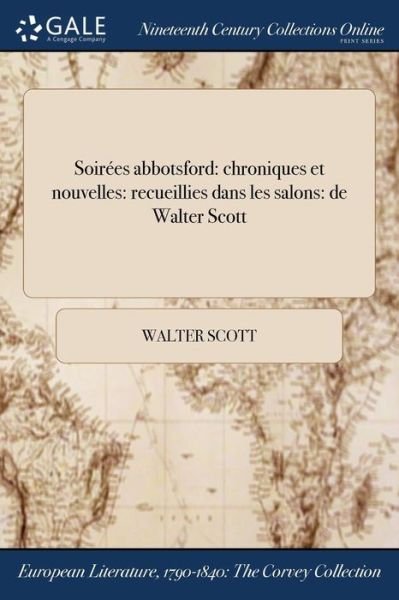 Cover for Sir Walter Scott · Soirees &amp;#271; abbotsford: chroniques et nouvelles: recueillies dans les salons: de Walter Scott (Paperback Book) (2017)