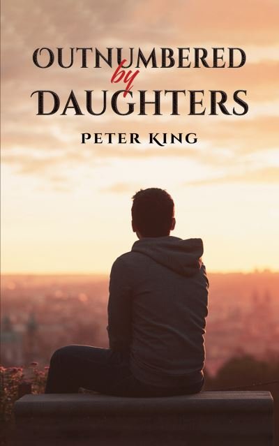 Cover for Peter King · Outnumbered by Daughters (Paperback Book) (2023)