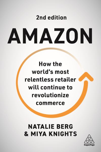 Cover for Natalie Berg · Amazon: How the World's Most Relentless Retailer will Continue to Revolutionize Commerce (Hardcover Book) [2 Revised edition] (2021)