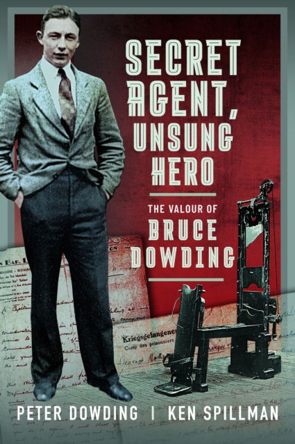 Cover for Peter Dowding · Secret Agent, Unsung Hero: The Valour of Bruce Dowding (Paperback Book) (2025)