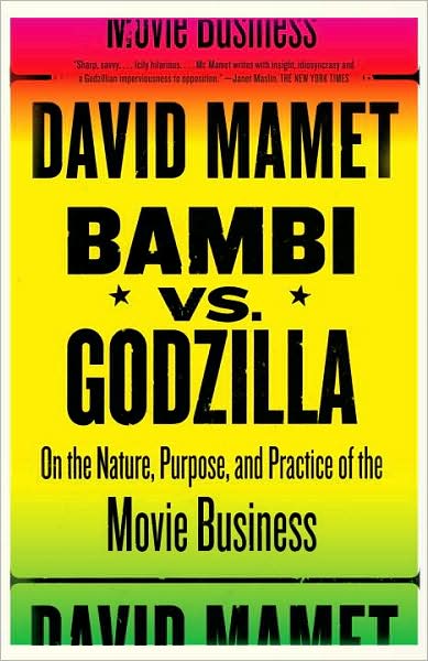 Bambi vs. Godzilla: on the Nature, Purpose, and Practice of the Movie Business (Vintage) - David Mamet - Books - Vintage - 9781400034444 - February 12, 2008