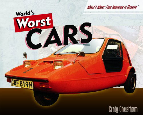 Cover for Craig Cheetham · World's Worst Cars (World's Worst: from Innovation to Disaster) (Gebundenes Buch) (2008)