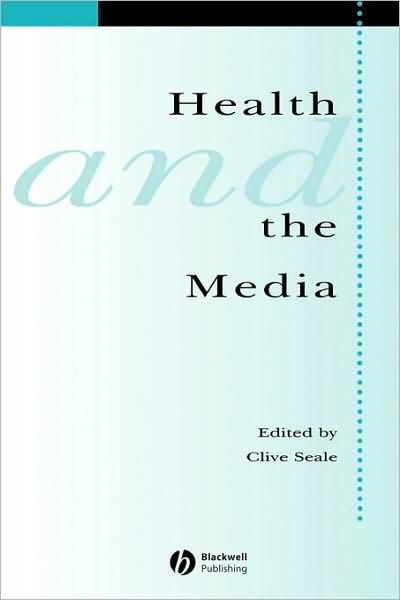 Cover for C Seale · Health and the Media - Sociology of Health and Illness Monographs (Paperback Book) (2004)