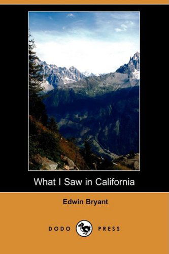 Cover for Edwin Bryant · What I Saw in California (Dodo Press) (Paperback Book) (2008)