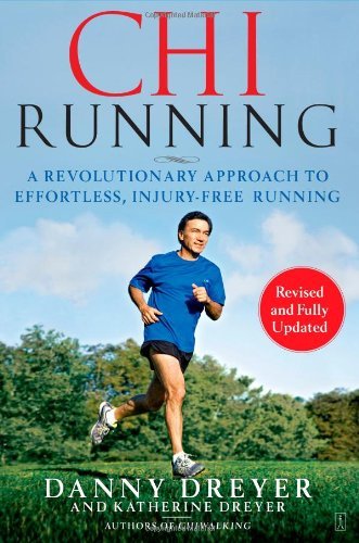 Cover for Danny Dreyer · ChiRunning: A Revolutionary Approach to Effortless, Injury-Free Running (Paperback Book) [Revised edition] (2009)