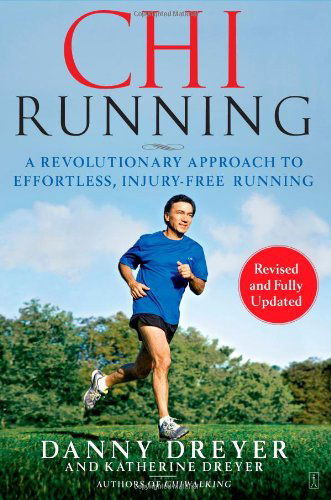 ChiRunning: A Revolutionary Approach to Effortless, Injury-Free Running - Danny Dreyer - Books - Atria Books - 9781416549444 - May 5, 2009