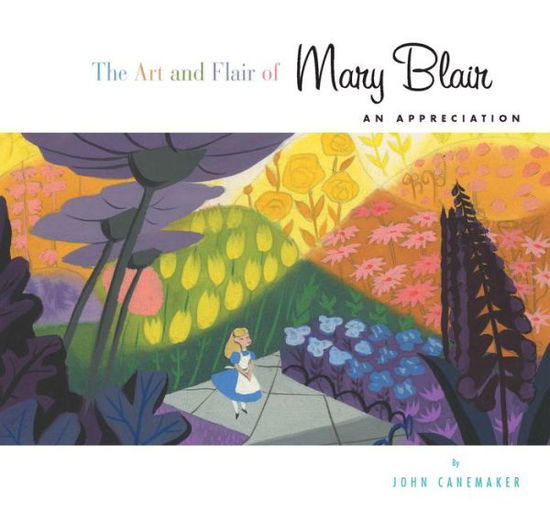 Cover for John Canemaker · The Art and Flair of Mary Blair (Updated Edition): An Appreciation - Disney Editions Deluxe (Hardcover Book) [Updated edition] (2014)