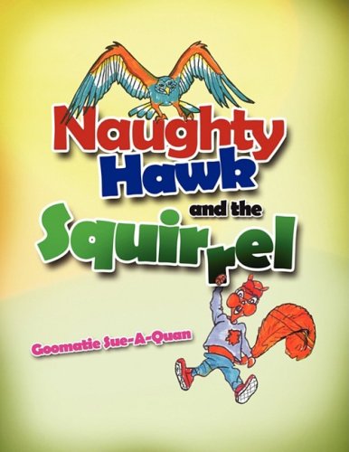 Cover for Goomatie Sue-a-quan · Naughty Hawk and the Squirrel (Paperback Book) (2007)