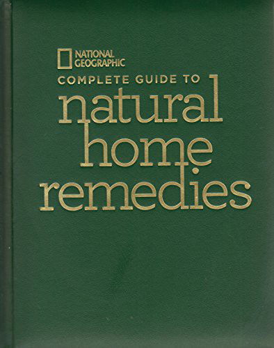 Cover for National Geographic · NG Complete Gde Natural Home Remedies (Hardcover Book) (2014)