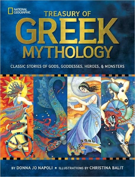 Cover for Donna Jo Napoli · Treasury of Greek Mythology: Classic Stories of Gods, Goddesses, Heroes &amp; Monsters - National Geographic Kids (Inbunden Bok) [Edition edition] (2011)