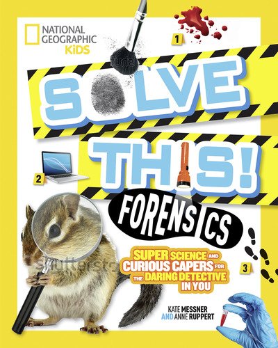 Cover for National Geographic Kids · Forensics: Super Science and Curious Capers for the Daring Detective in You - Solve This (Paperback Bog) (2020)