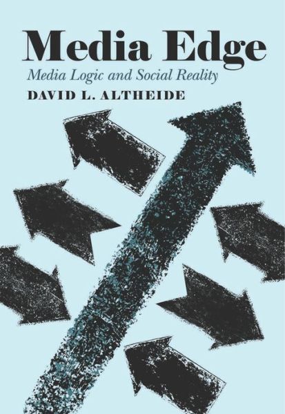 Cover for David L. Altheide · Media Edge: Media Logic and Social Reality (Paperback Book) [New edition] (2014)