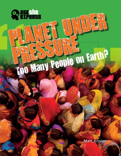 Cover for Matt Anniss · Planet Under Pressure: Too Many People on Earth? (Ask the Experts (Gareth Stevens)) (Paperback Book) (2013)