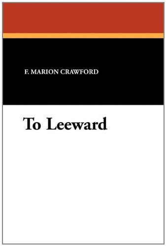 Cover for F. Marion Crawford · To Leeward (Paperback Book) (2010)