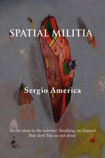 Cover for Sergio America · Spatial Militia (Paperback Book) (2009)