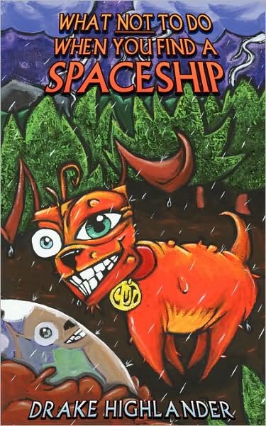 Drake Highlander · What Not to Do when You Find a Spaceship (Paperback Book) (2008)