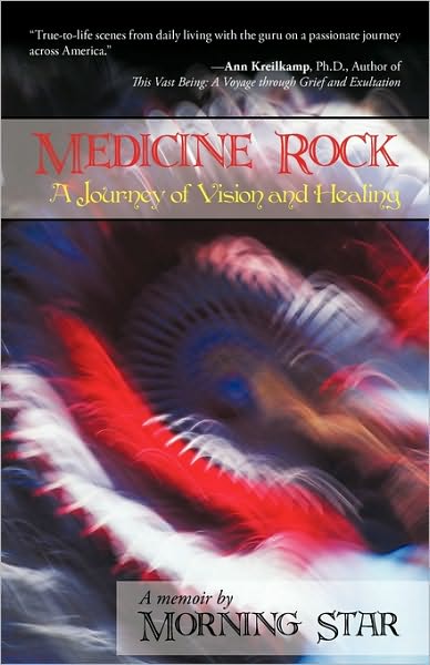 Cover for Morning Star · Medicine Rock: a Journey of Vision and Healing (Paperback Book) [1st Paperback edition] (2009)