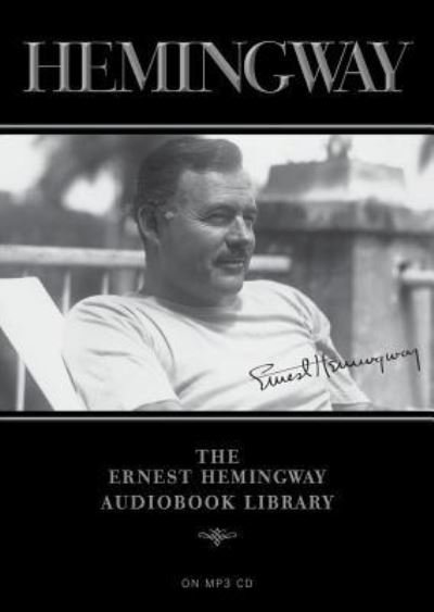 Cover for Ernest Hemingway · The Ernest Hemingway Audiobook Library (CD) (2012)