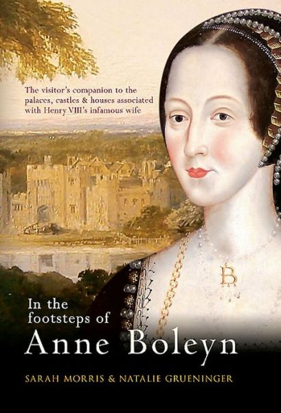 Cover for Sarah Morris · In the Footsteps of Anne Boleyn - In the Footsteps of ... (Paperback Book) (2015)