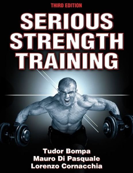 Serious Strength Training - Tudor O. Bompa - Bøger - Human Kinetics Publishers - 9781450422444 - 19. oktober 2012