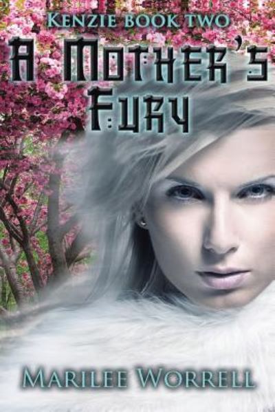 Marilee Worrell · Kenzie Book 2: a Mother's Fury (Pocketbok) (2010)