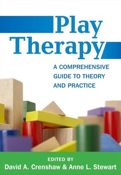 Cover for David A. Crenshaw · Play Therapy, First Edition: A Comprehensive Guide to Theory and Practice - Creative Arts and Play Therapy (Paperback Book) (2016)