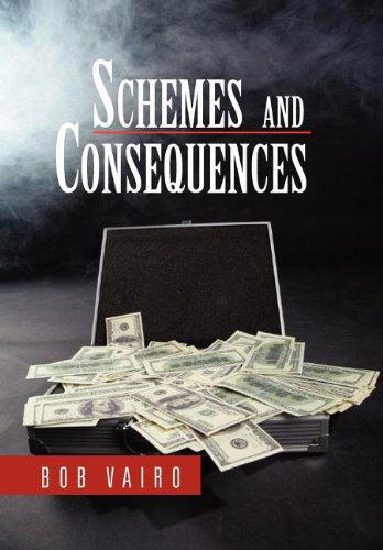 Cover for Bob Vairo · Schemes and Consequences (Hardcover Book) (2011)