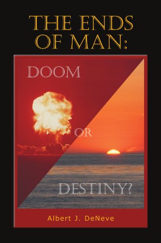 Cover for Albert J Deneve · The Ends of Man:doom or Destiny? (Paperback Book) (2011)