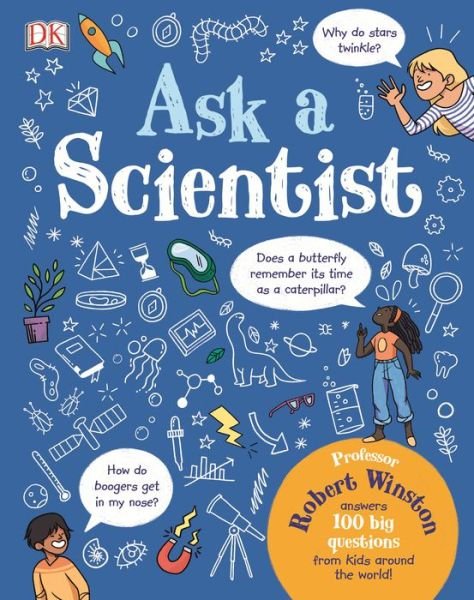 Cover for Robert Winston · Ask A Scientist: Professor Robert Winston Answers 100 Big Questions from Kids Around the World! (Innbunden bok) (2019)