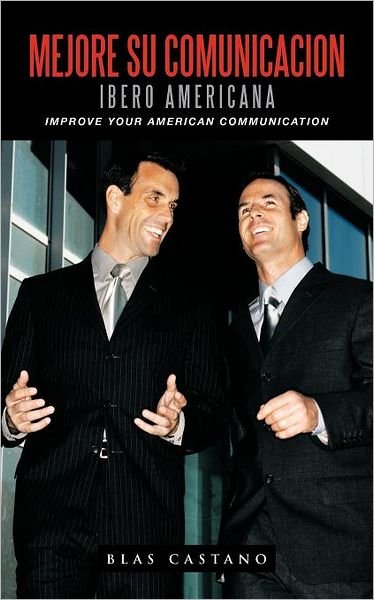 Cover for Blas Castano · Mejore Su Comunicacion Ibero Americana: Improve Your American Communication (Pocketbok) (2012)