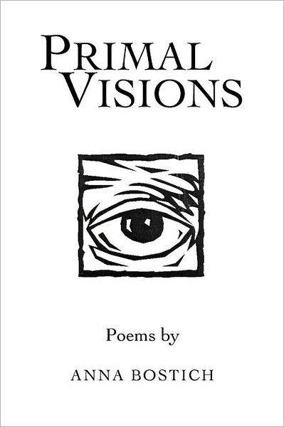 Cover for Anna Bostich · Primal Visions: Poems (Paperback Book) (2012)