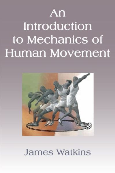 Cover for James Watkins · Introduction to Mechanics of Human Movement (Book) (2012)