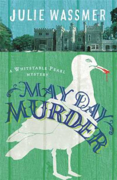 Cover for Julie Wassmer · May Day Murder: Now a major TV series, Whitstable Pearl, starring Kerry Godliman - Whitstable Pearl Mysteries (Paperback Book) (2016)