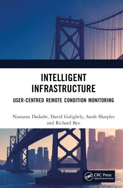 Cover for Dadashi, Nastaran (University of Nottingham, United Kingdom) · Intelligent Infrastructure: User-centred Remote Condition Monitoring (Hardcover Book) (2023)