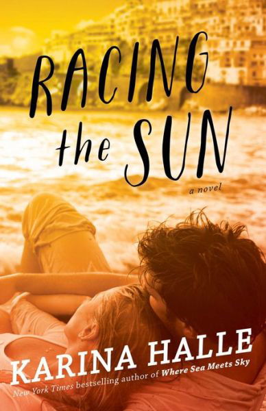 Cover for Karina Halle · Racing the Sun: a Novel (Paperback Book) (2015)