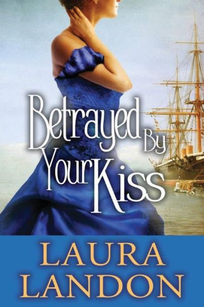 Cover for Laura Landon · Betrayed by Your Kiss (Paperback Book) (2015)