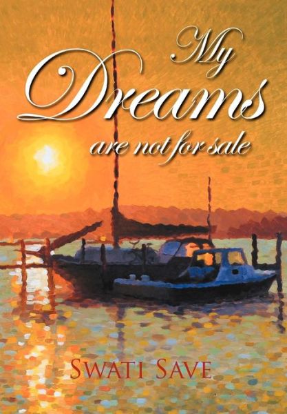 Cover for Swati Save · My Dreams Are Not for Sale (Hardcover Book) (2012)