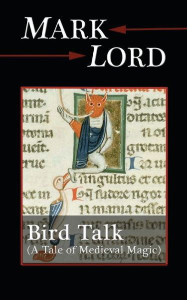 Cover for Mark Lord · Bird Talk: a Tale of Medieval Magic (Paperback Book) (2012)