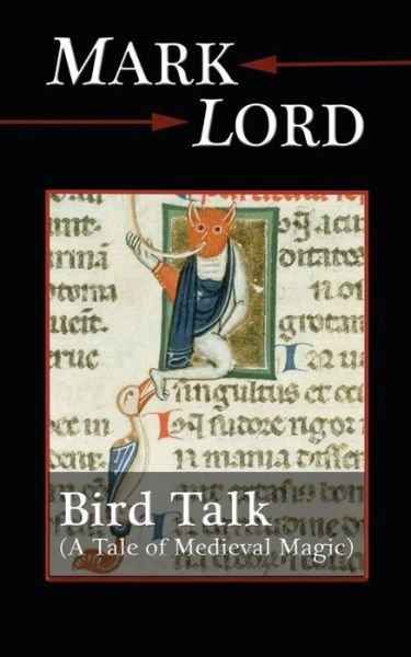 Cover for Mark Lord · Bird Talk: a Tale of Medieval Magic (Paperback Bog) (2012)