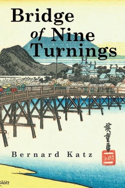 Cover for Bernard Katz · Bridge of Nine Turnings (Paperback Book) (2013)