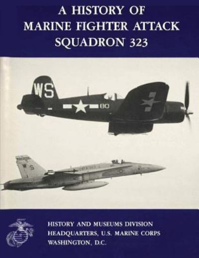 Cover for Col Gerald R Pitzl Usmcr · A History of Marine Fighter Attack Squadron 323 (Paperback Book) (2013)