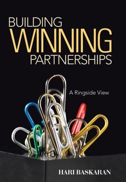 Cover for Hari Baskaran · Building Winning Partnerships: a Ringside View (Hardcover Book) (2014)