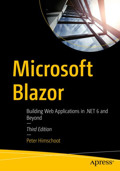 Cover for Peter Himschoot · Microsoft Blazor: Building Web Applications in .NET 6 and Beyond (Paperback Book) [Third edition] (2021)