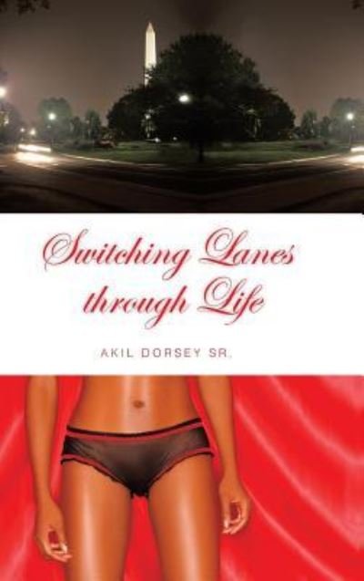 Cover for Akil Dorsey Sr · Switching Lanes Through Life (Hardcover bog) (2013)