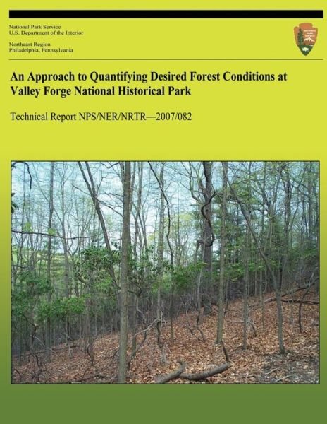 Cover for Ery Largay · An Approach to Quantifying Desired Forest Conditions at Valley Forge National Historical Park (Paperback Book) (2013)