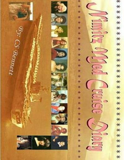 Nimitz Med Cruise Diary - Cs Bennett - Kirjat - Createspace Independent Publishing Platf - 9781493782444 - perjantai 30. elokuuta 2013