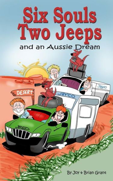 Cover for Brian Grant · Six Souls, Two Jeeps and an Aussie Dream (Paperback Bog) (2014)