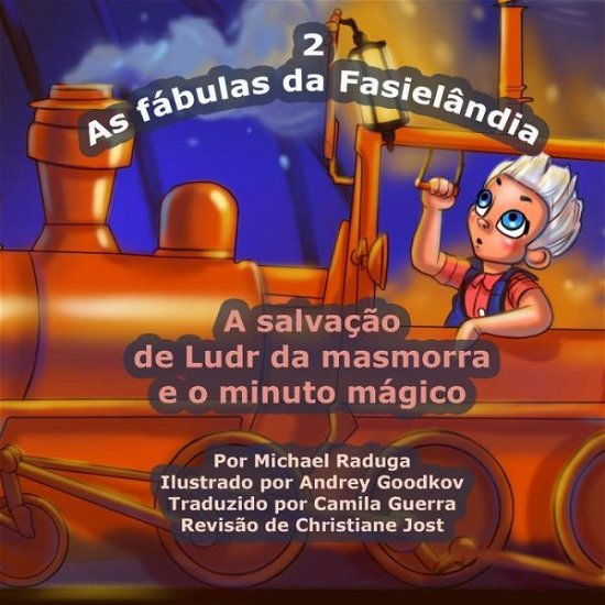 Cover for Michael Raduga · As Fábulas Da Fasielândia - 2: a Salvação De Ludr Da Masmorra E O Minuto Mágico (Volume 2) (Portuguese Edition) (Paperback Bog) [Portuguese edition] (2014)